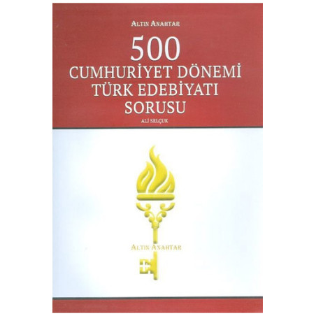 Altın Anahtar Yayınları 500 Cumhuriyet Dönemi Türk Edebiyatı Sorusu