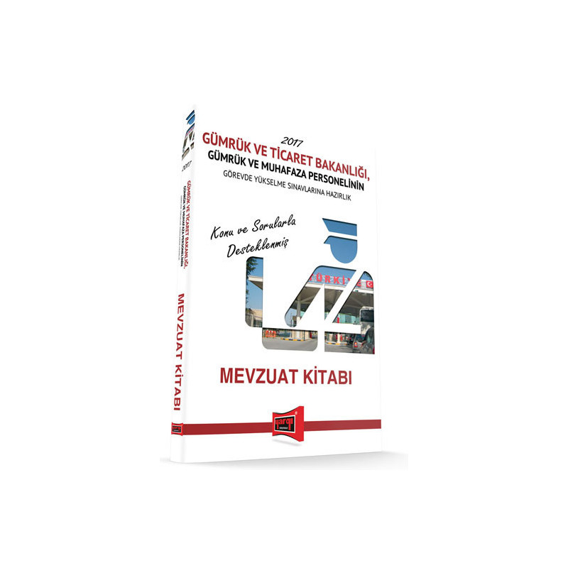Yargı Yayınları 2017 GYS GÜMRÜK ve Ticaret Bakanlığı Mevzuat Kitabı
