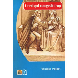 Fransızca Hikaye Le Roi Qui Mangeait Trop Vanessa Pageot Kapadokya Yayınları